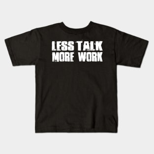 Less talk more work gym motivational t-shirt for workout Kids T-Shirt